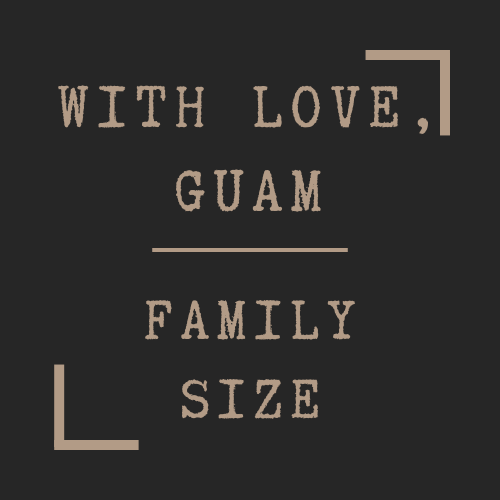With Love, Guam Family Size
